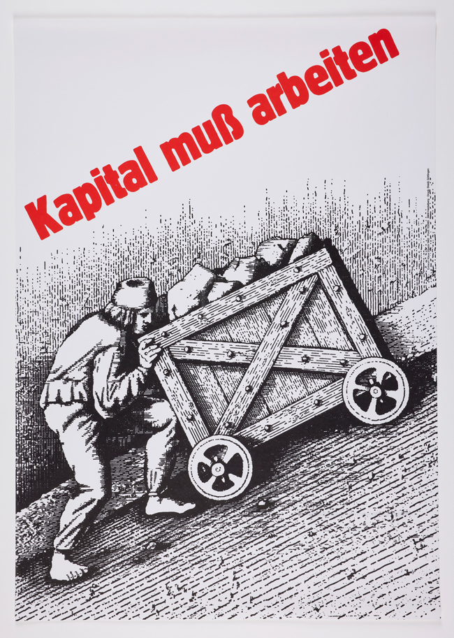 kapital muß arbeiten 1982 Klaus Staeck (*1938 Pulsnitz, Deutschland) OM Contemporary © Klaus Staeck; Foto: L. Deinhardstein